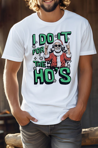 I Do It for the Ho's Christmas Unisex Graphic Tee - steven wick