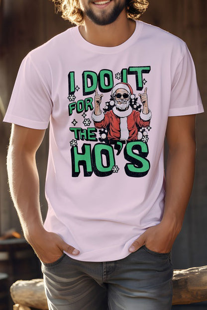 I Do It for the Ho's Christmas Unisex Graphic Tee - steven wick