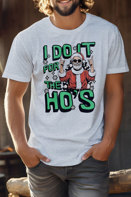 I Do It for the Ho's Christmas Unisex Graphic Tee - steven wick