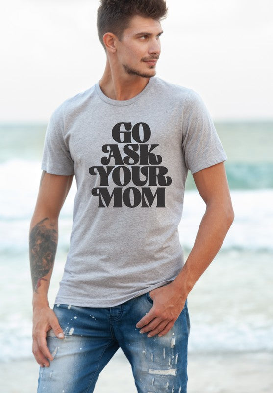 Go Ask Your Mom Softstyle Dad Tee - steven wick