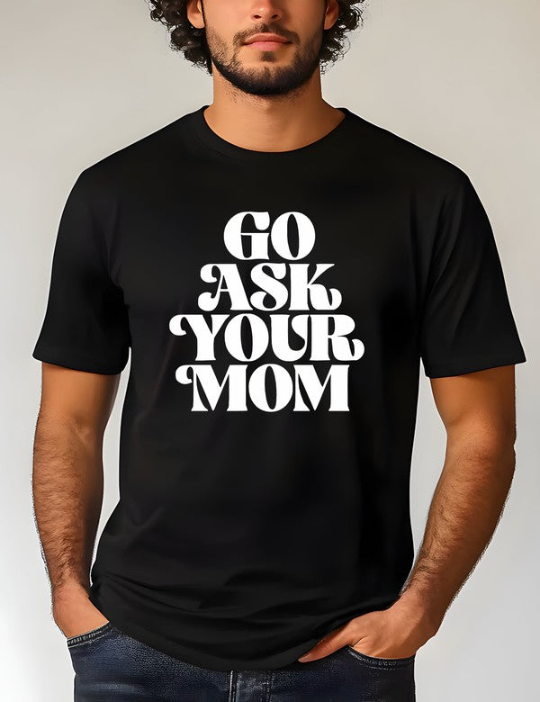 Go Ask Your Mom Softstyle Dad Tee - steven wick