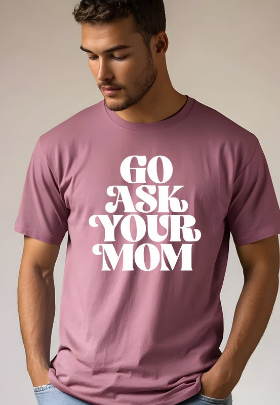 Go Ask Your Mom Softstyle Dad Tee - steven wick